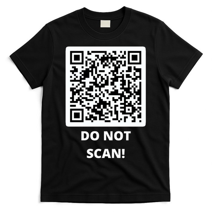 Funny Rick Roll Meme QR Code Do Not Scan Design T-Shirt