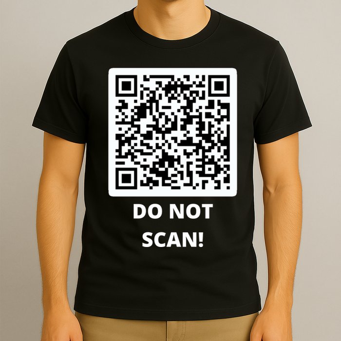 Funny Rick Roll Meme QR Code Do Not Scan Design T-Shirt