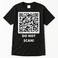 Funny Rick Roll Meme QR Code Do Not Scan Design Tall T-Shirt