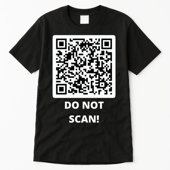 Funny Rick Roll Meme QR Code Do Not Scan Design Tall T-Shirt