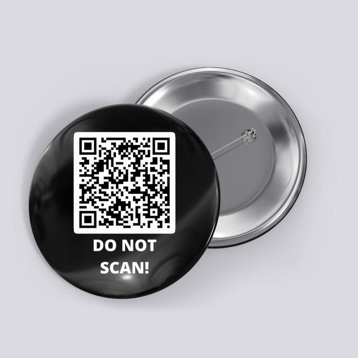 Funny Rick Roll Meme QR Code Do Not Scan Design Button