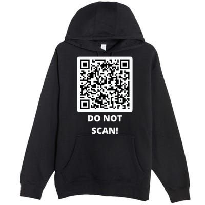 Funny Rick Roll Meme QR Code Do Not Scan Design Premium Pullover Hoodie