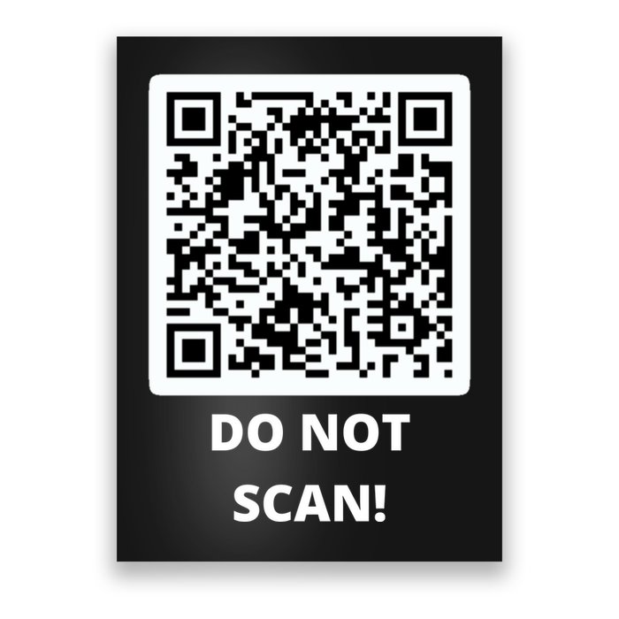 Funny Rick Roll Meme QR Code Do Not Scan Design Poster