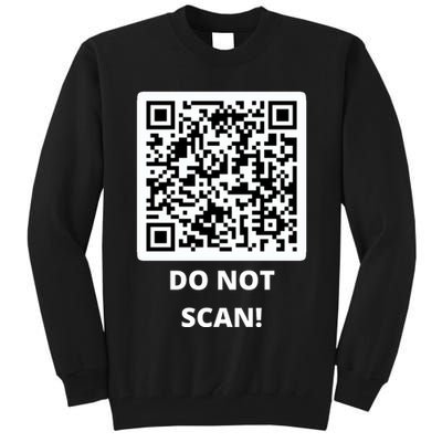 Funny Rick Roll Meme QR Code Do Not Scan Design Tall Sweatshirt