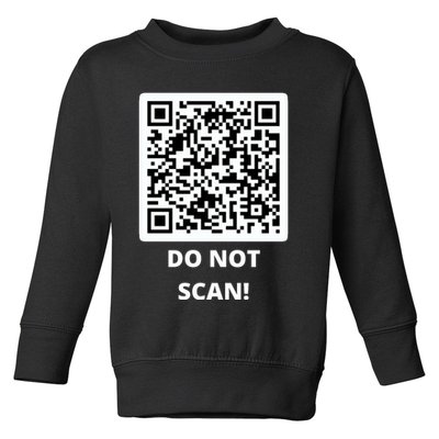 Funny Rick Roll Meme QR Code Do Not Scan Design Toddler Sweatshirt