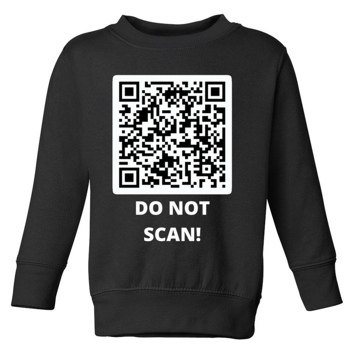 Funny Rick Roll Meme QR Code Do Not Scan Design Toddler Sweatshirt