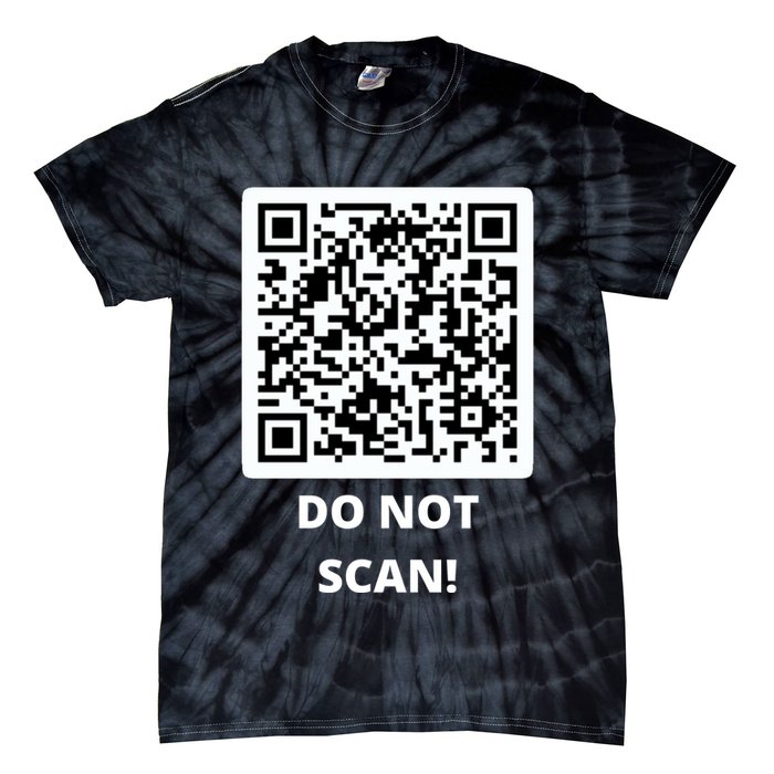 Funny Rick Roll Meme QR Code Do Not Scan Design Tie-Dye T-Shirt