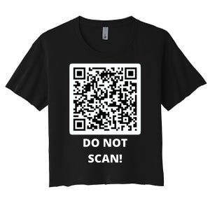 Funny Rick Roll Meme QR Code Do Not Scan Design Women's Crop Top Tee