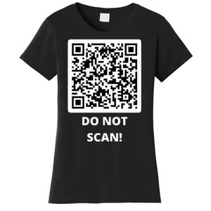 Funny Rick Roll Meme QR Code Do Not Scan Design Women's T-Shirt