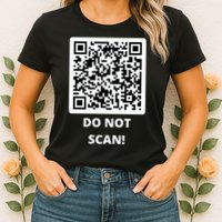 Funny Rick Roll Meme QR Code Do Not Scan Design Womens T-Shirt