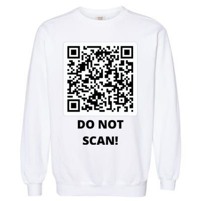 Funny Rick Roll Meme QR Code Do Not Scan Design Garment-Dyed Sweatshirt