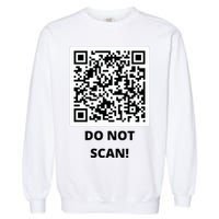 Funny Rick Roll Meme QR Code Do Not Scan Design Garment-Dyed Sweatshirt