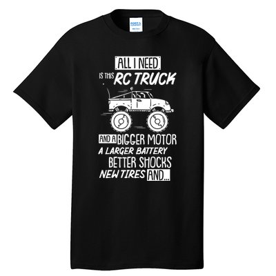 Funny Rc Racing Rc Truck Radio Controlled Rc Car Saying Funny Gift Tall T-Shirt