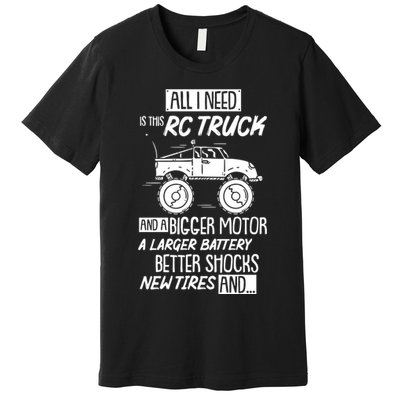 Funny Rc Racing Rc Truck Radio Controlled Rc Car Saying Funny Gift Premium T-Shirt