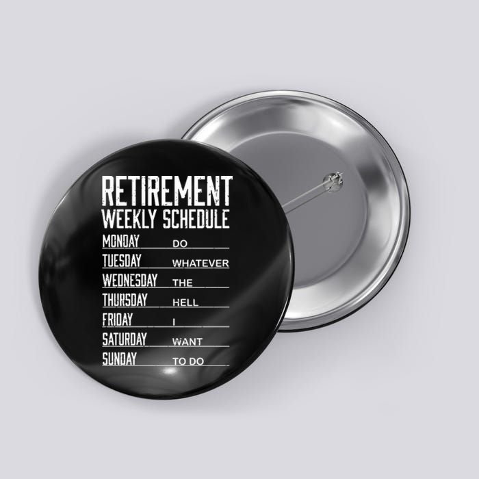 Funny Retired Retirement Schedule Gift Button