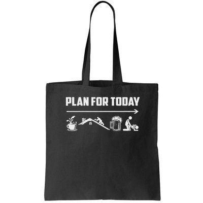 Funny Roofing Roofer Plan For Today Coffee Roofing Beer Bag