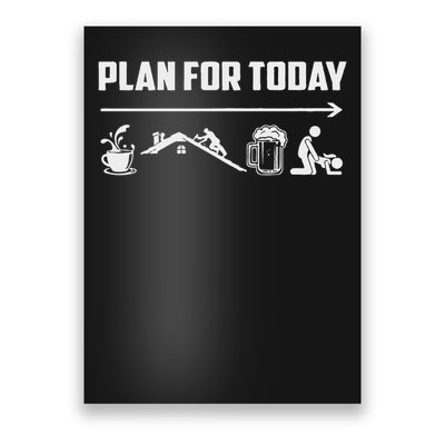 Funny Roofing Roofer Plan For Today Coffee Roofing Beer Poster
