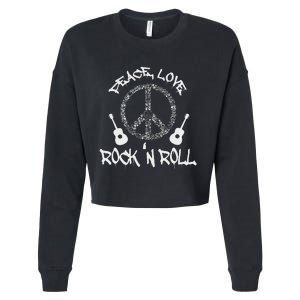 Funny RockN Roll Gift Peace Love And Rock And Roll Cropped Pullover Crew