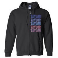 Funny Retro Repeated Text Design First Name Taylor Full Zip Hoodie