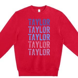 Funny Retro Repeated Text Design First Name Taylor Premium Crewneck Sweatshirt