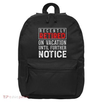 Funny Retired Retirement Vacation Retiring 16 in Basic Backpack