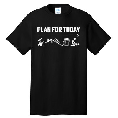 Funny Roofing Roofer Plan For Today Coffee Roofing Beer Tall T-Shirt