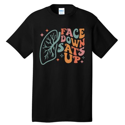 Funny RT Respiratory Therapist Quote Face Down Sats Up Tall T-Shirt