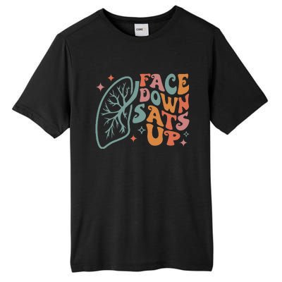 Funny RT Respiratory Therapist Quote Face Down Sats Up Tall Fusion ChromaSoft Performance T-Shirt