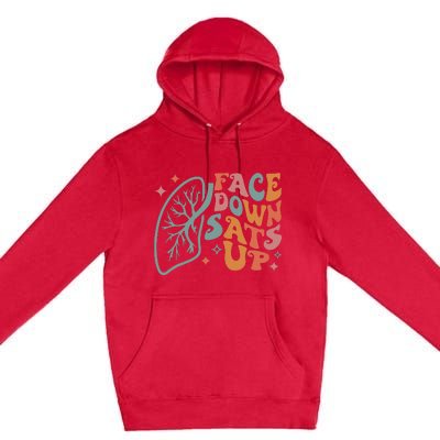 Funny RT Respiratory Therapist Quote Face Down Sats Up Premium Pullover Hoodie