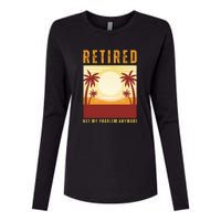 Funny Retired Retirement Gift Not My Problem Anymore Womens Cotton Relaxed Long Sleeve T-Shirt