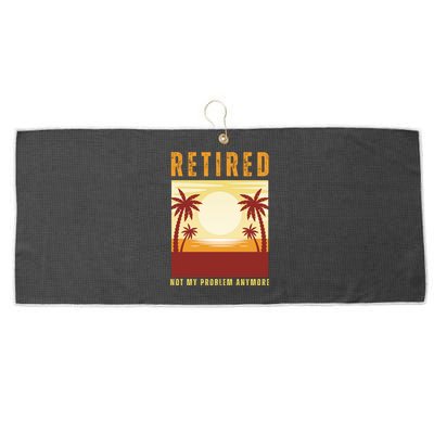 Funny Retired Retirement Gift Not My Problem Anymore Large Microfiber Waffle Golf Towel