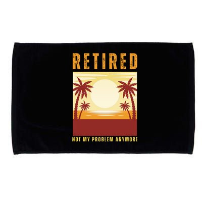 Funny Retired Retirement Gift Not My Problem Anymore Microfiber Hand Towel