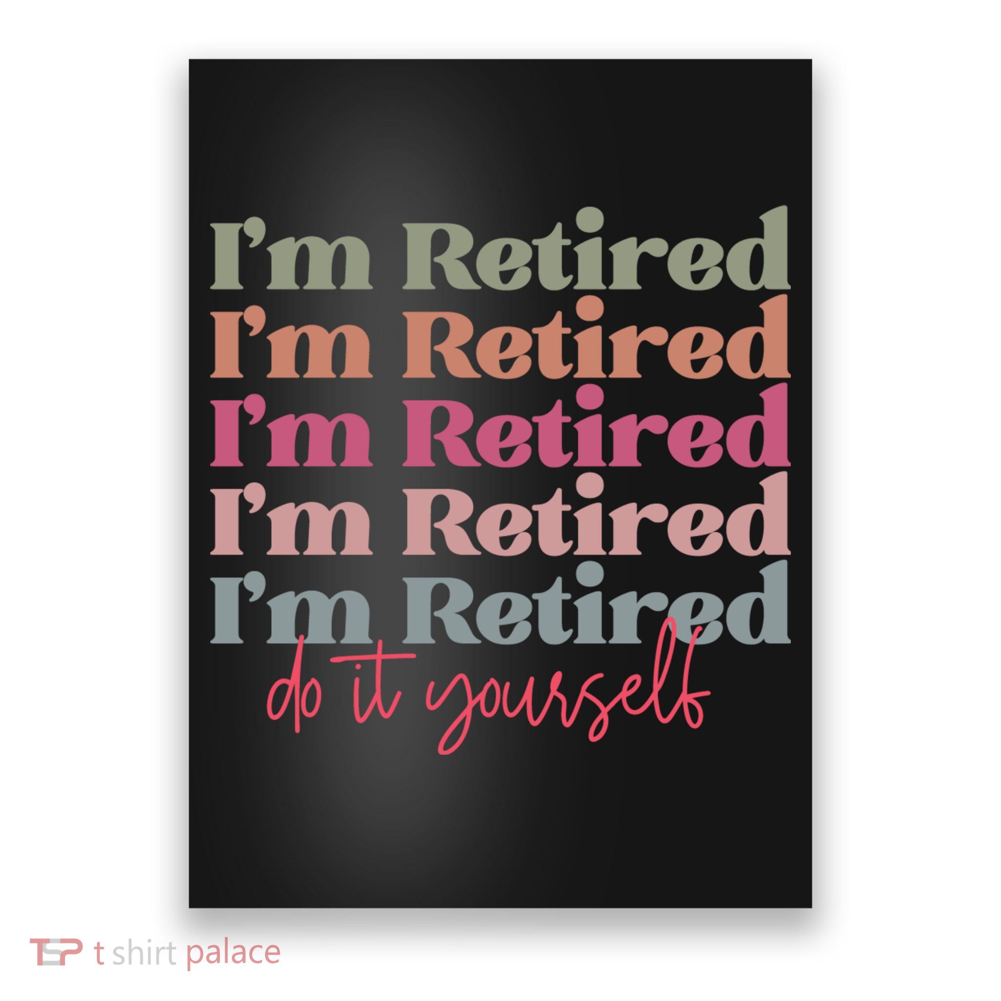 Funny Retired Retirement Gift Poster