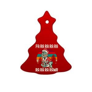 Fa Ra Ra Ra Ra Ra Ra Ra Rawr Christmas Trex Dinosaur Funny Cute Gift Ceramic Tree Ornament