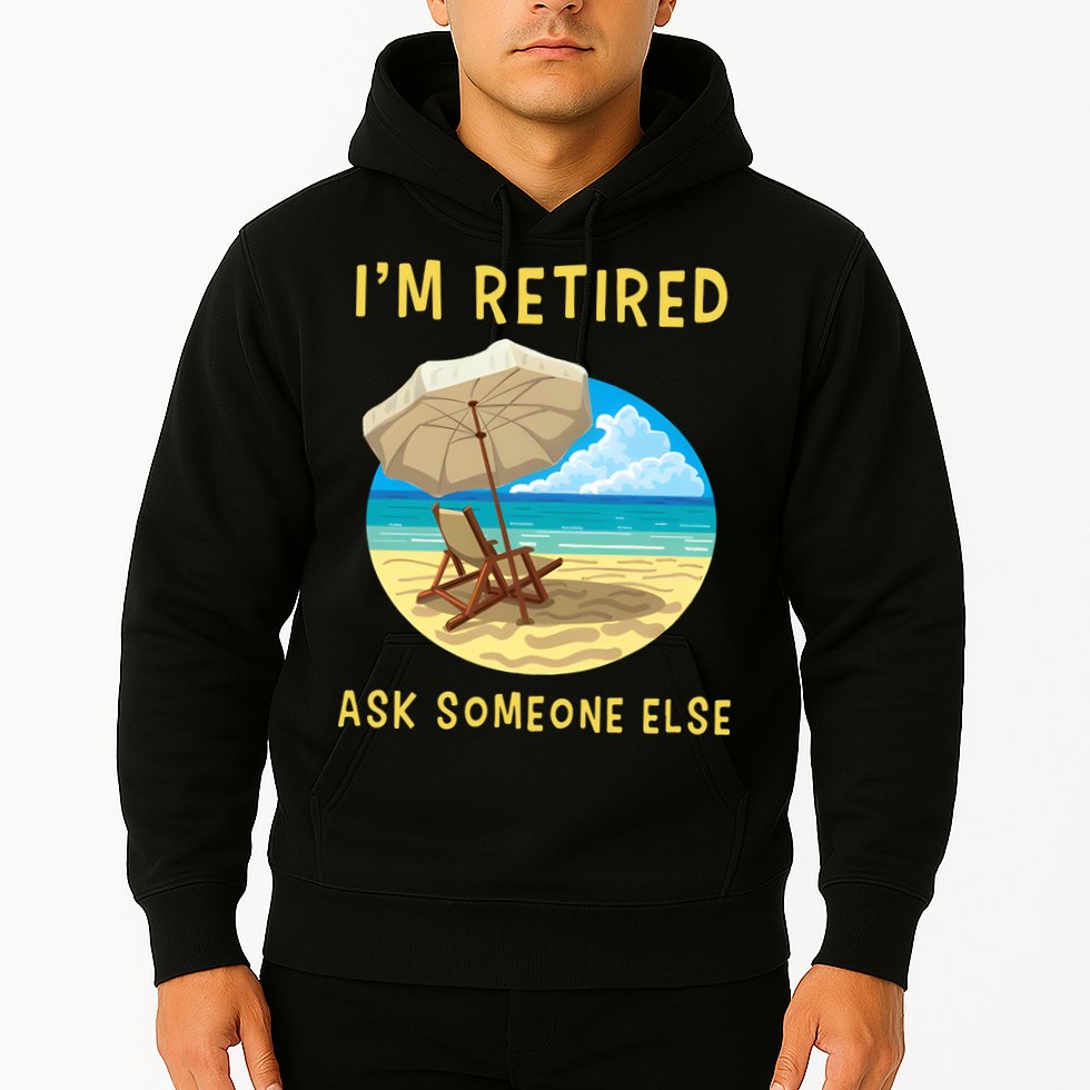 Funny Retired Retirement Gift Hoodie