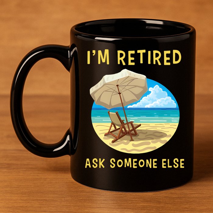 Funny Retired Retirement Gift 11oz C Handle Ceramic Mug
