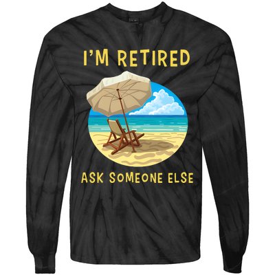 Funny Retired Retirement Gift Tie-Dye Long Sleeve Shirt