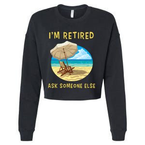 Funny Retired Retirement Gift Cropped Pullover Crew