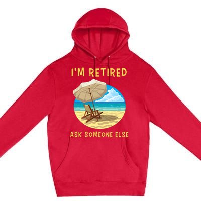 Funny Retired Retirement Gift Premium Pullover Hoodie