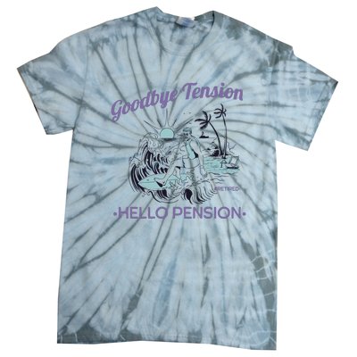 Funny Retired Retirement Gift Goodbye Tension Tie-Dye T-Shirt