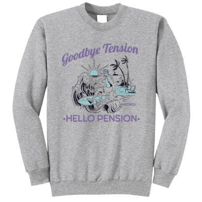 Funny Retired Retirement Gift Goodbye Tension Tall Sweatshirt