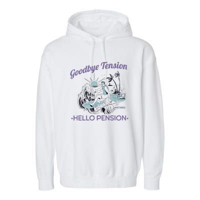 Funny Retired Retirement Gift Goodbye Tension Garment-Dyed Fleece Hoodie