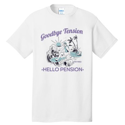 Funny Retired Retirement Gift Goodbye Tension Tall T-Shirt