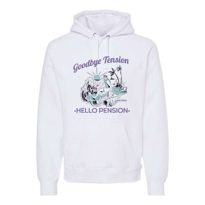 Funny Retired Retirement Gift Goodbye Tension Premium Hoodie