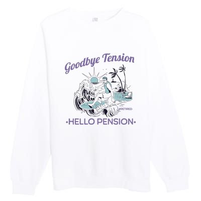 Funny Retired Retirement Gift Goodbye Tension Premium Crewneck Sweatshirt