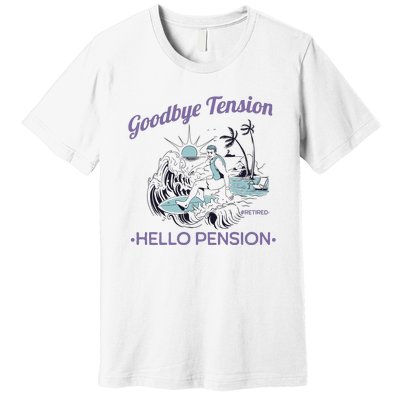 Funny Retired Retirement Gift Goodbye Tension Premium T-Shirt