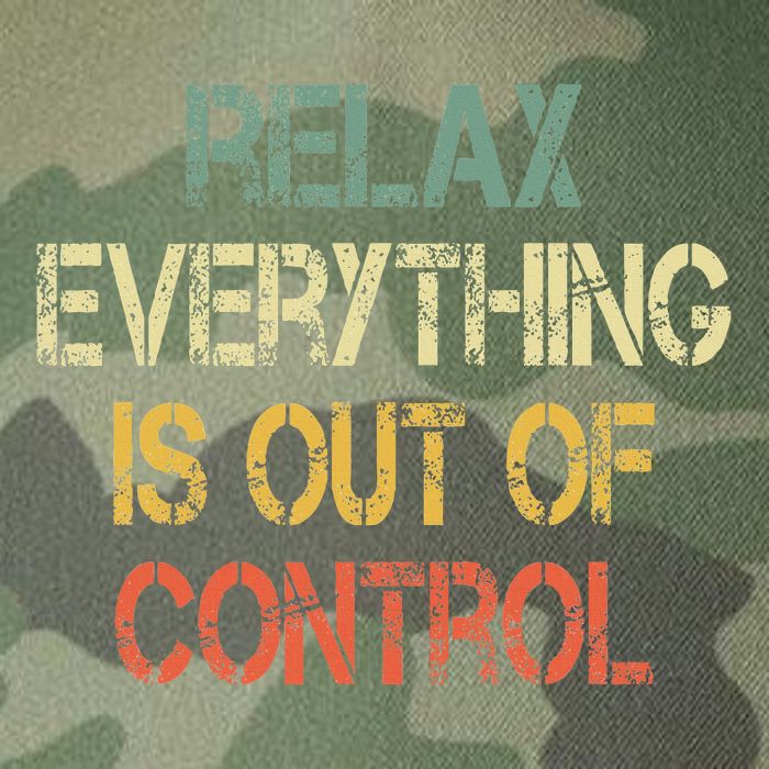 Funny Retro Relax Everything Is Out Of Control Sarcasm Legacy Tie Dye Trucker Hat