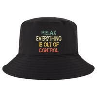 Funny Retro Relax Everything Is Out Of Control Sarcasm Cool Comfort Performance Bucket Hat
