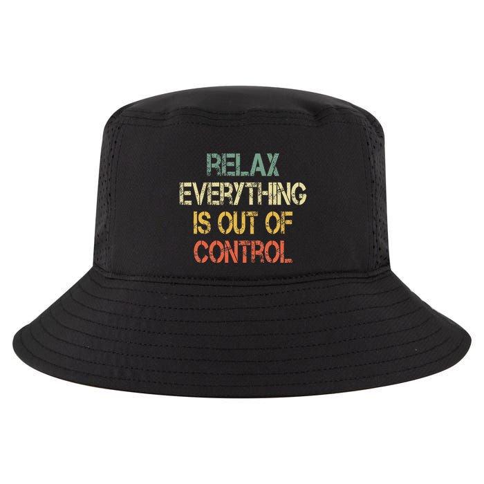 Funny Retro Relax Everything Is Out Of Control Sarcasm Cool Comfort Performance Bucket Hat