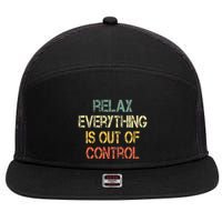 Funny Retro Relax Everything Is Out Of Control Sarcasm 7 Panel Mesh Trucker Snapback Hat